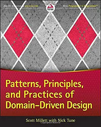 Patterns, Principles and Practices of Domain-Driven Design